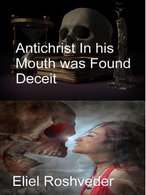 cover image of Antichrist In his Mouth was Found Deceit